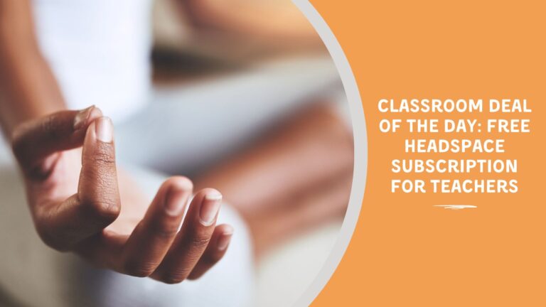 Classroom Deal of the Day Free Headspace Subscription for Teachers