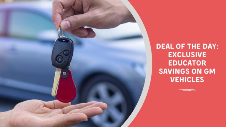 Deal of the Day Exclusive Educator Savings on GM Vehicles