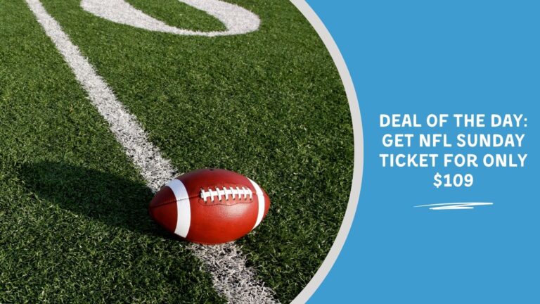 Deal of the Day Get NFL Sunday Ticket for Only 109