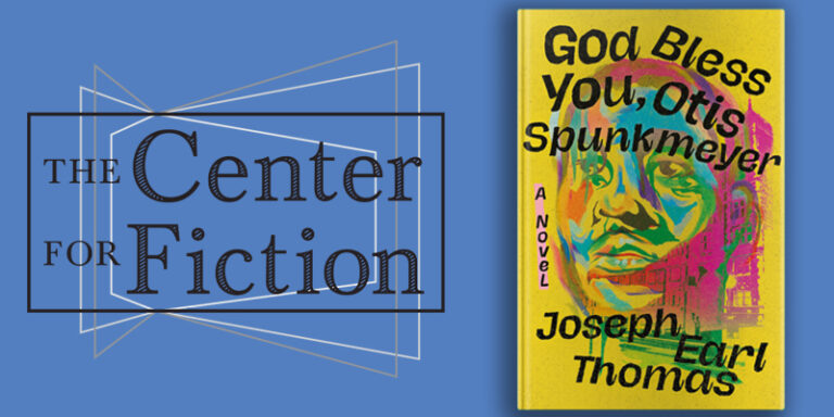 center for fiction god bless you joseph earl thomas